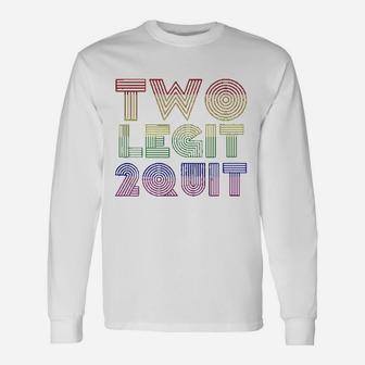 Two Legit 2 Quit Retro Vintage Rainbow 80s Long Sleeve T-Shirt - Seseable