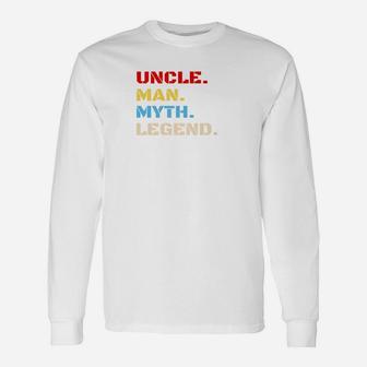 Uncle Man Myth Legend For Father Dad Papa Long Sleeve T-Shirt - Seseable