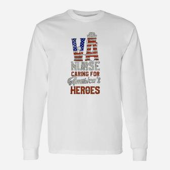 Va Nurse Caring For Americas Heroes Long Sleeve T-Shirt - Seseable