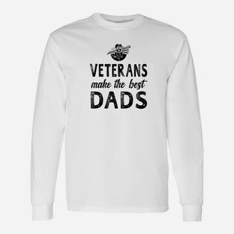 Veterans Make The Best Dads Veteran Dad Men Long Sleeve T-Shirt - Seseable