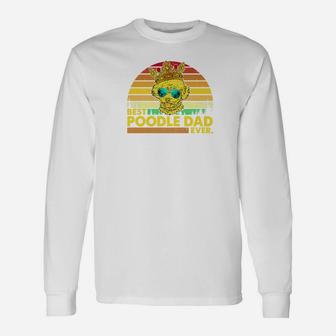 Vintage Best Poodle Dad Ever Dog Daddy Father Long Sleeve T-Shirt - Seseable
