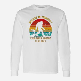 Vintage Bigfoot Believe In Yourself Long Sleeve T-Shirt - Seseable