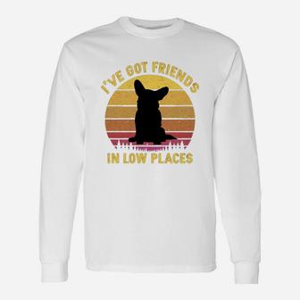 Vintage Corgi I Have Got Friends In Low Places Dog Lovers Long Sleeve T-Shirt - Seseable