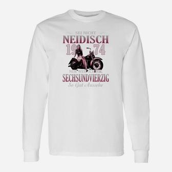 Vintage Motorrad Langarmshirts Sei Nicht Neidisch 1974, 48. Geburtstagsfeier - Seseable