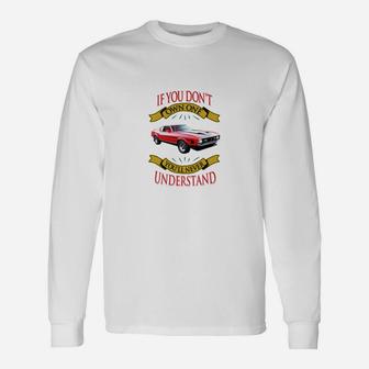 Vintage Mustang If You Don't Own One You Will Never Understand Long Sleeve T-Shirt - Seseable