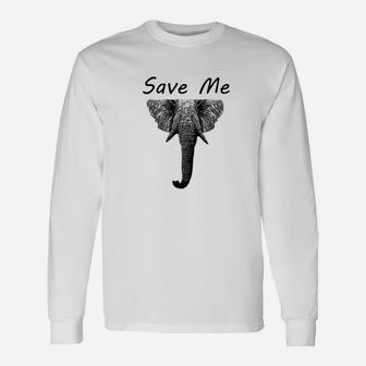 Vintage Save Me Elephant Protection Of Wildlife Long Sleeve T-Shirt - Seseable