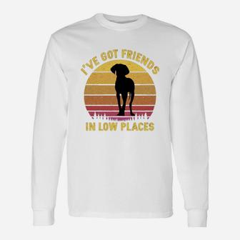 Vintage Weimaraner I Have Got Friends In Low Places Dog Lovers Long Sleeve T-Shirt - Seseable