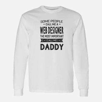 Web er The Most Important Call Me Daddy Dad Men Long Sleeve T-Shirt - Seseable
