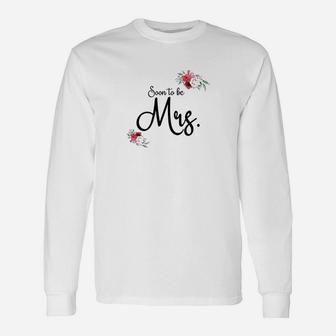 Wedding For Her Future Wife Soon To Be Mrs Bride Long Sleeve T-Shirt - Seseable