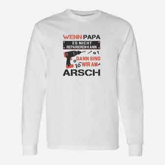 Wenn Papa Es Nicht Reparieren Kann Langarmshirts - Seseable