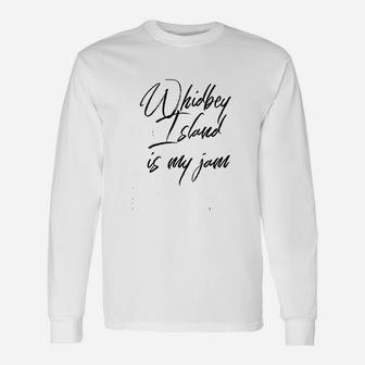 Whidbey Island Is My "jam" City Love Community Resident Long Sleeve T-Shirt - Seseable