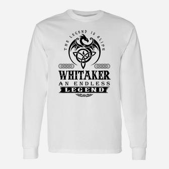 Whitaker The Legend Is Alive Whitaker An Endless Legend Colorblack Long Sleeve T-Shirt - Seseable