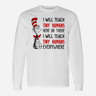I Will Teach Tiny Human Here Or There I Will Teach Tiny Humans Everywhere Long Sleeve T-Shirt - Seseable