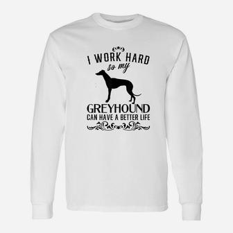 I Work Hard Dog Idea Greyhound Long Sleeve T-Shirt - Seseable