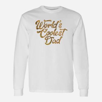 Worlds Coolest Dad Greatest Best Ever Papa Long Sleeve T-Shirt - Seseable