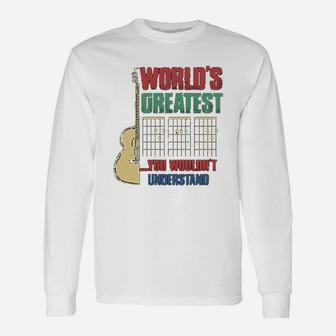 Worlds Greatest Guitar Dad You Wouldnt Understand Guitarist Long Sleeve T-Shirt - Seseable
