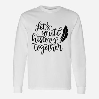 Write History Together Engagement Valentine Day Long Sleeve T-Shirt - Seseable
