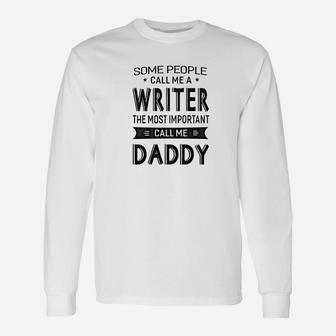 Writer The Most Important Call Me Daddy Dad Men Long Sleeve T-Shirt - Seseable