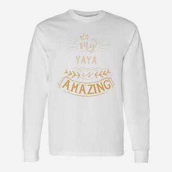 My Yaya Is Amazing Happy Quote Great Women Long Sleeve T-Shirt - Seseable