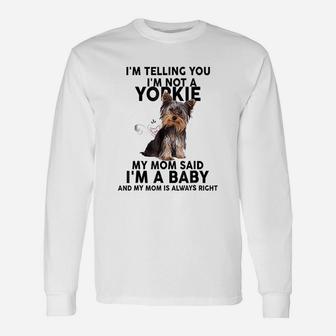 Yorkie I Am Telling You I Am Not A Yorkie Dog Lovers Long Sleeve T-Shirt - Seseable