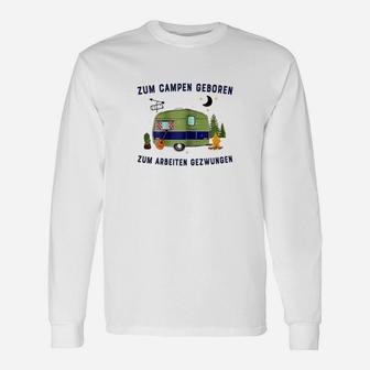 Zum Campen Geborenes Langarmshirts, Motiv für Campingfans - Seseable