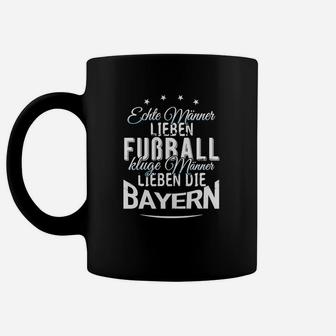 Bayern-Fan Tassen für Echte Männer, Liebe zum Fußball & Bayern - Seseable