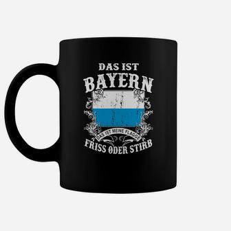Bayern Motiv Tassen: Das ist Bayern - Friss oder Stirb für Herren - Seseable