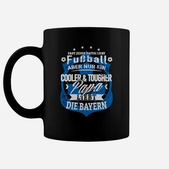 Fussball Papa Tassen Cooler & Tougher Papa liebt die Bayern Herren in Schwarz - Seseable