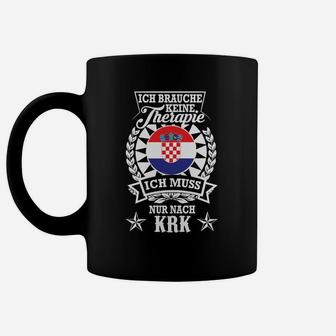 Kroatisches Wappen Tassen Schwarz, Spruch Therapie brauche ich nicht, nur KRK - Seseable