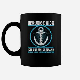 Seemann Spruch Schwarzes Tassen – Beruhige Dich, Bin Seemann - Seseable