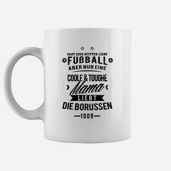 Coole & Toughe Mama Borussen 1909 Fan-Tassen für Fußballbegeisterte Mütter - Seseable