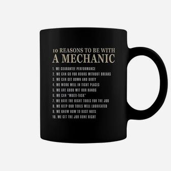 10 Reasons To Be With A Mechanic Funny Mechanic Coffee Mug - Seseable