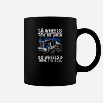 18 Wheels Move The World 2 Wheels Move The Soul Coffee Mug - Seseable