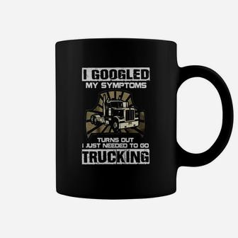 Mens I Just Need To Go Trucking | T Shirt For Trucker | Driver Coffee Mug