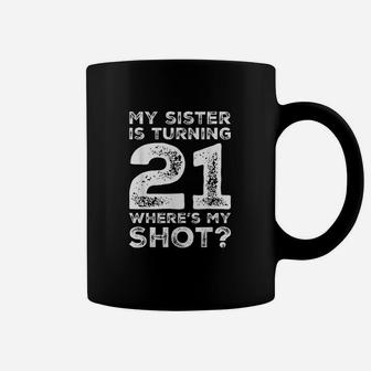 21st Birthday For Sister Shot 21 Year Old Gift Family Squad Coffee Mug - Seseable