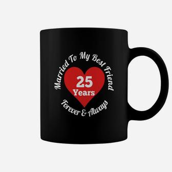 25 Year Wedding Anniversary Shirt 25th Married Best Friend Coffee Mug - Seseable