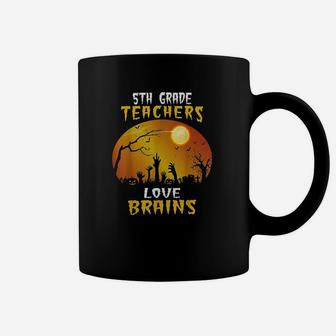5th Grade Teachers Love Brains Funny Halloween Teacher Gifts Coffee Mug - Seseable