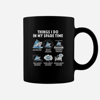 6 Things I Do In My Spare Time Go Cruising Funny Cruising Coffee Mug - Seseable