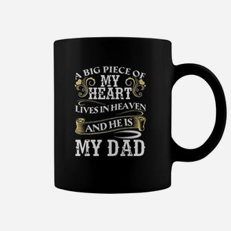 A Big Piece Of My Heart Lives In Heaven And Geis My Dad Coffee Mug - Seseable