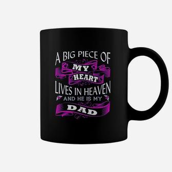 A Big Piece Of My Heart Lives In Heaven And He Is My Dad Coffee Mug - Seseable