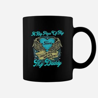 A Big Piece Of My Heart Lives In Heaven And He Is My Daddy Coffee Mug - Seseable