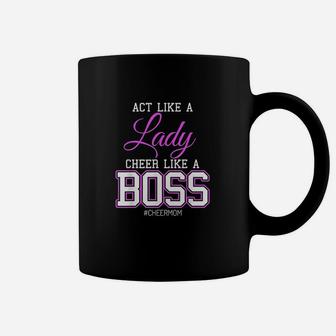 Act Like A Lady Cheer Like A Boss Cheer Mom Coffee Mug - Seseable