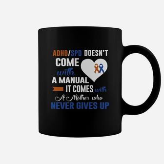 Adhdspd Doesnt Come With A Manual Its Come With A Mother Coffee Mug - Seseable