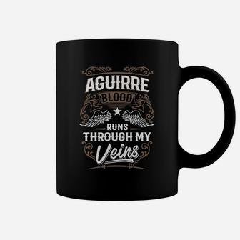 Aguirre Blood Runs Through My Veins Legend Name Gifts T Shirt Coffee Mug - Seseable