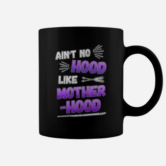 Aint No Hood Like Motherhood Funny Mom Saying Mama Coffee Mug | Seseable UK