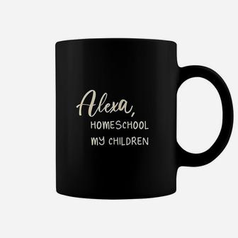 Alexa Homeschool My Children Mom Teacher Coffee Mug - Seseable