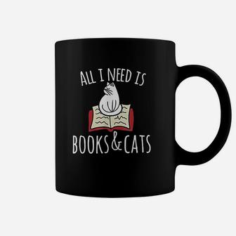 All I Need Is Books Cats Books And Cats Art Coffee Mug - Seseable