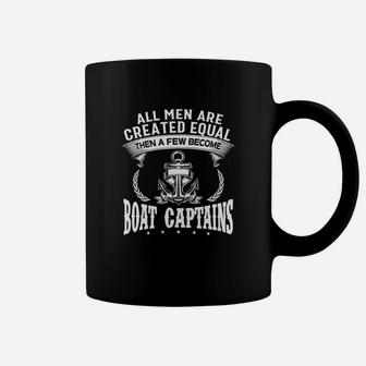 All Men Are Created Equal Then A Few Become Boat Captain Coffee Mug - Seseable