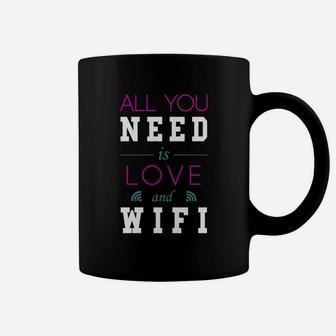 All You Need Is Love And Wifi Text Sentence Typ Coffee Mug - Seseable