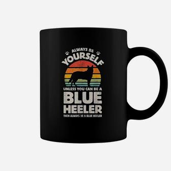 Always Be Yourself Blue Heeler Australian Cattle Dog Vintage Coffee Mug - Seseable